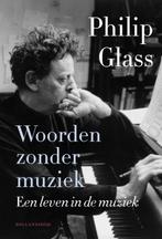 Woorden zonder muziek 9789048841240 Philip Glass, Verzenden, Gelezen, Philip Glass