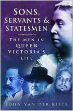 Sons, servants & statesmen: the men in Queen Victorias life, Gelezen, John Van Der Kiste, Verzenden