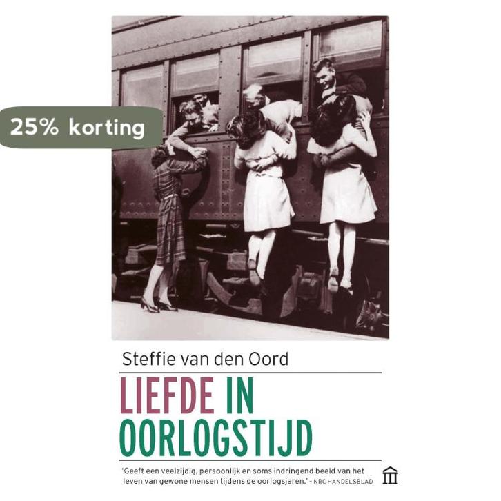 Liefde in oorlogstijd 9789046706688 Steffie van den Oord, Boeken, Geschiedenis | Wereld, Zo goed als nieuw, Verzenden