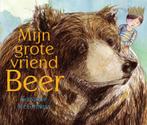 Mijn grote vriend beer 9789060385692, Boeken, Verzenden, Zo goed als nieuw