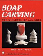 A Schiffer book for woodcarvers: Soap carving: for children, Gelezen, Verzenden, Howard K. Suzuki