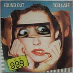 999 - Found out too late - Single, Cd's en Dvd's, Vinyl Singles, Verzenden, Nieuw in verpakking
