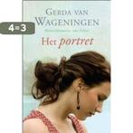 Het portret 9789059770386 Gerda van Wageningen, Boeken, Romans, Verzenden, Gelezen, Gerda van Wageningen