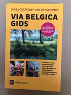 Via Belgica - Fietsen/Wandelen in het voetspoor v/d Romeinen, Ophalen of Verzenden, Zo goed als nieuw