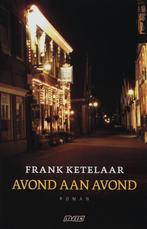 Avond aan avond 9789020407211 F. Ketelaar, Boeken, Verzenden, Zo goed als nieuw, F. Ketelaar