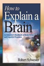 How To Explain A Brain 9781412906395 Robert A. Sylwester, Verzenden, Gelezen, Robert A. Sylwester