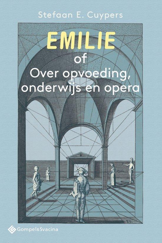 9789463712293 Emilie of Over opvoeding, onderwijs en opera, Boeken, Psychologie, Nieuw, Verzenden