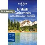 British Columbia & the Canadian Rockies 9781741798043, Verzenden, Zo goed als nieuw, John Lee