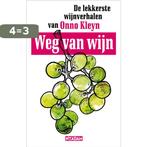 Weg van wijn 9789046809617 Onno Kleyn, Boeken, Kookboeken, Verzenden, Gelezen, Onno Kleyn