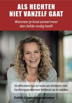 9789493187627 Als hechten niet vanzelf gaat | Tweedehands, Boeken, Verzenden, Zo goed als nieuw, Esther Groenewegen-Jonker
