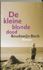 De Kleine Blonde Dood 9789048001224 Boudewijn Buch, Gelezen, Boudewijn Buch, geen, Verzenden