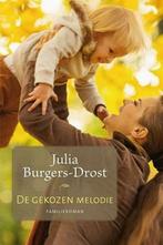 Julia Burgers-Drost, De gekozen melodie - roman, Nieuw, Julia Burgers-Drost, Ophalen of Verzenden, Nederland