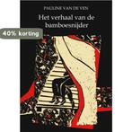 Het verhaal van de bamboesnijder 9789086410057 P. van de Ven, Boeken, Verzenden, Gelezen, P. van de Ven