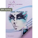 Adobe Photoshop CC 9789491998195 Vera Lukassen, Verzenden, Zo goed als nieuw, Vera Lukassen