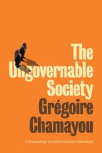 9781509542017 The Ungovernable Society Gregoire Chamayou, Verzenden, Nieuw, Gregoire Chamayou