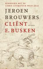 9789025473778 Client E. Busken | Tweedehands, Boeken, Verzenden, Zo goed als nieuw, Jeroen Brouwers
