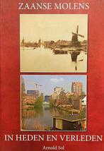 Zaanse molens in heden en verleden 9789491344008 Arnold Sol, Boeken, Verzenden, Zo goed als nieuw, Arnold Sol