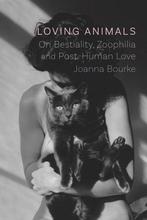 9781789143102 Loving Animals Joanna Bourke, Verzenden, Nieuw, Joanna Bourke