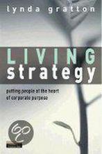 Living Strategy:Putting People at the Heart of Corporate, Boeken, Verzenden, Zo goed als nieuw, Gratton Lynda