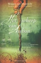 Het scherp van Ambon 9789045201788 Wouter van Mastricht, Verzenden, Gelezen, Wouter van Mastricht