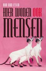 Hier wonen ook mensen 9789025443535 Rob van Essen, Boeken, Verzenden, Gelezen, Rob van Essen