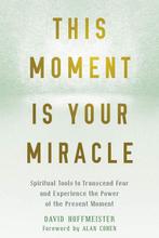 This Moment Is Your Miracle 9781684031870 David Hoffmeister, Verzenden, Zo goed als nieuw, David Hoffmeister