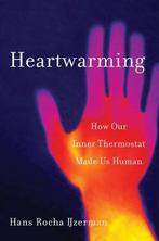 Heartwarming – How Our Inner Thermostat Made Us Human, Verzenden, Gelezen, Hans Rocha Ijzerman