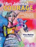 Art Journal Courage 9781440333705 Dina Wakley, Verzenden, Zo goed als nieuw, Dina Wakley