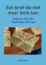 Een brief die niet meer dicht kan | 9789464684797 | Johan, Boeken, Zo goed als nieuw, Johan Goud