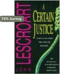 A Certain Justice 9780747251934 John T. Lescroart, Verzenden, Gelezen, John T. Lescroart