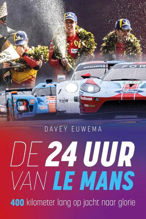 De 24 uur van Le Mans 9789493300958 Davey Euwema, Boeken, Overige Boeken, Zo goed als nieuw, Verzenden