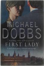 First Lady 9780755326839 Michael Dobbs, Verzenden, Zo goed als nieuw, Michael Dobbs