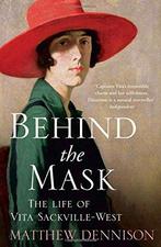 Behind the Mask: The Life of Vita Sackville-West, Dennison,, Boeken, Gelezen, Matthew Dennison, Verzenden