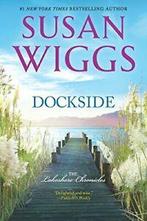 Dockside: A Romance Novel (Lakeshore Chronicles). Wiggs, Zo goed als nieuw, Susan Wiggs, Verzenden