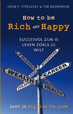 How to be rich and happy | 9789020204896 | STRELECKY, John, Boeken, Zo goed als nieuw, STRELECKY, John P. / Brownson