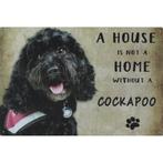 Wandbord Honden - A House Is Not A Home Without A Cockapoo, Dieren en Toebehoren, Nieuw, Ophalen of Verzenden