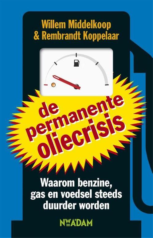 Permanente oliecrisis 9789046804162 Willem Middelkoop, Boeken, Economie, Management en Marketing, Gelezen, Verzenden