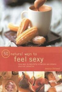 50 natural ways to feel sexy by Jessica Dolland  (Paperback), Boeken, Gezondheid, Dieet en Voeding, Gelezen, Verzenden