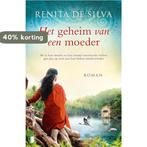 Het geheim van een moeder 9789022583401 Renita de Silva, Verzenden, Zo goed als nieuw, Renita de Silva