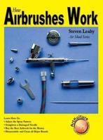 9781941064108 How Airbrushes Work Steve Leahy, Boeken, Nieuw, Steve Leahy, Verzenden