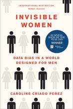Invisible Women Data Bias in a World Designed for Men, Verzenden, Gelezen, Caroline Criado Perez