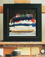 Piet Sebens - Nooit mooi genoeg 9789040082801, Boeken, Kunst en Cultuur | Beeldend, Verzenden, Zo goed als nieuw