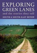 Exploring green lanes and the stories they tell South and, Boeken, Gelezen, Valerie Belsey, Verzenden