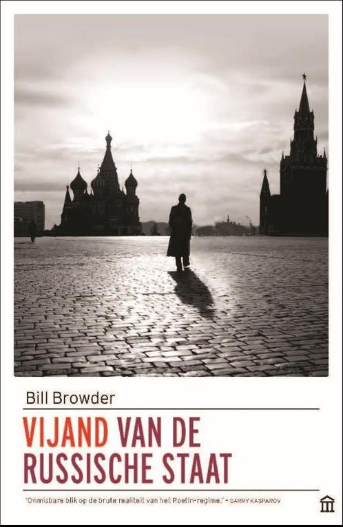 Vijand van de Russische staat 9789046707852 Bill Browder, Boeken, Overige Boeken, Gelezen, Verzenden