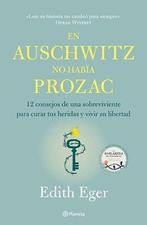 9786070772146 En Auschwitz No Habia Prozac: 12 Consejos d..., Verzenden, Nieuw, Edith eger