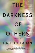 The Darkness of Others 9781538709184 Cate Holahan, Verzenden, Gelezen, Cate Holahan