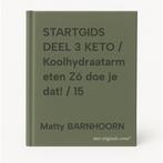 STARTGIDS DEEL 3 KETO / Koolhydraatarm eten Zó doe je dat! /, Boeken, Verzenden, Gelezen, Matty BARNHOORN