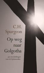 Op weg naar Golgotha 9789402902471 Charles Haddon Spurgeon, Gelezen, Charles Haddon Spurgeon, Verzenden