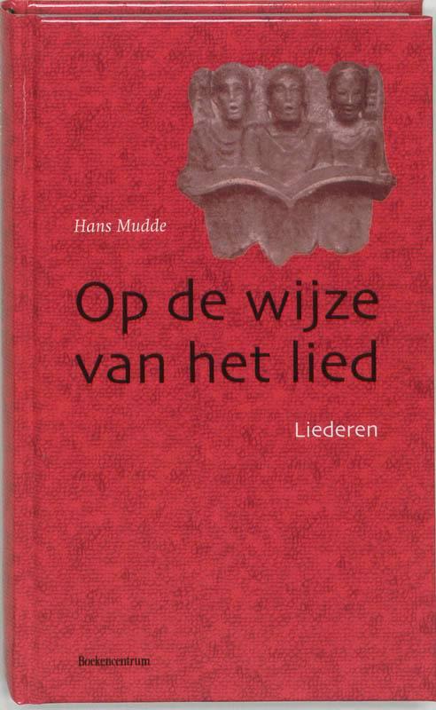 Op De Wijze Van Het Lied 9789023917878 H. Mudde, Boeken, Godsdienst en Theologie, Gelezen, Verzenden