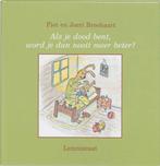 Als je dood bent, word je dan nooit meer beter?, Verzenden, Gelezen, Piet Breebaart